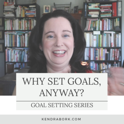 Why Set Goals, Anyway?